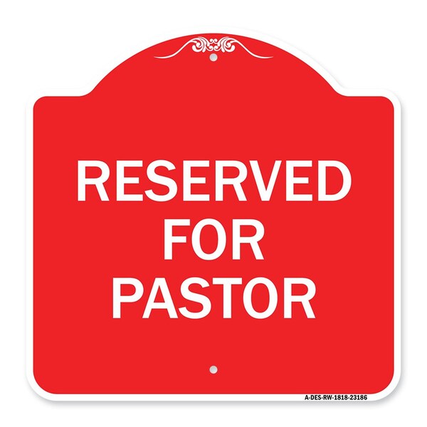 Signmission Designer Series Sign-Reserved for Pastor, Red & White Aluminum Sign, 18" x 18", RW-1818-23186 A-DES-RW-1818-23186 - main